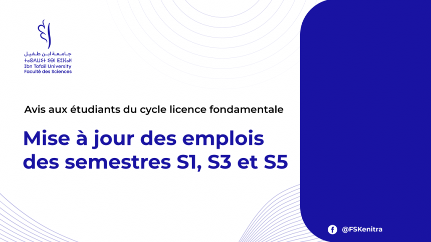 Avis aux étudiants du cycle Licence fondamentale : Mise à jour des emplois des semestres S1, S3 et S5