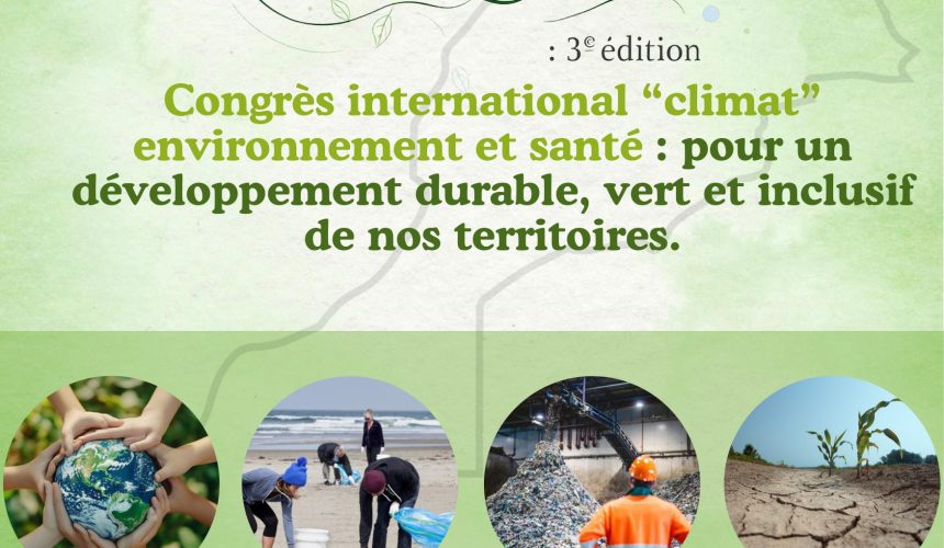 Congrès international “climat” environnement et santé : pour un développement durable, vert et inclusif de nos territoires.