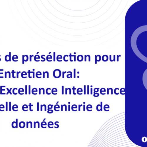 Résultats de présélection pour l’Entretien Oral: Licence d’Excellence Intelligence Artificielle et Ingénierie de données