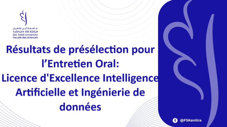 Résultats de présélection pour l’Entretien Oral: Licence d’Excellence Intelligence Artificielle et Ingénierie de données