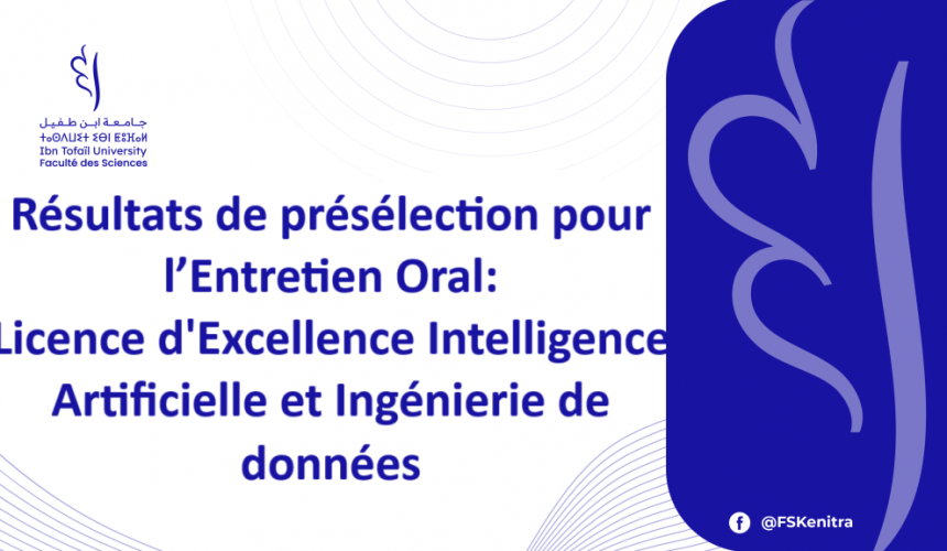 Résultats de présélection pour l’Entretien Oral: Licence d’Excellence Intelligence Artificielle et Ingénierie de données