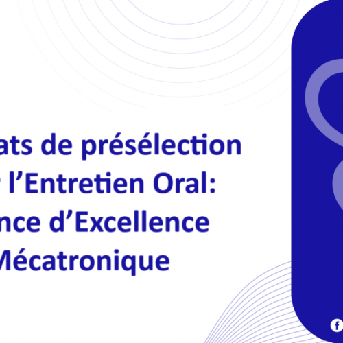 Résultats de présélection pour l’Entretien Oral: Licence d’Excellence Mécatronique
