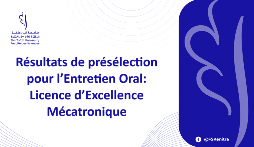 Résultats de présélection pour l’Entretien Oral: Licence d’Excellence Mécatronique