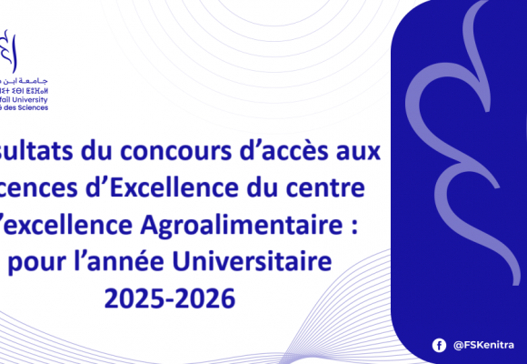 Résultats du concours d’accès aux Licences d’Excellence du centre d’excellence Agroalimentaire : licence d’excellence « Biotechnologies agroalimentaires » et licence d’excellence « Agronomie et Innovation » pour l’année Universitaire 2025-2026