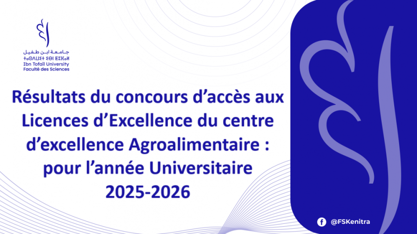 Résultats du concours d’accès aux Licences d’Excellence du centre d’excellence Agroalimentaire : licence d’excellence « Biotechnologies agroalimentaires » et licence d’excellence « Agronomie et Innovation » pour l’année Universitaire 2025-2026