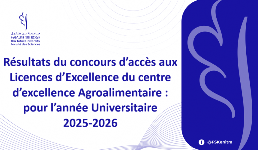 Résultats du concours d’accès aux Licences d’Excellence du centre d’excellence Agroalimentaire : licence d’excellence « Biotechnologies agroalimentaires » et licence d’excellence « Agronomie et Innovation » pour l’année Universitaire 2025-2026