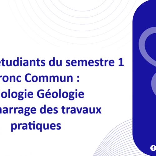Avis aux étudiants du semestre 1 Tronc Commun : Biologie Géologie – Démarrage des travaux pratiques