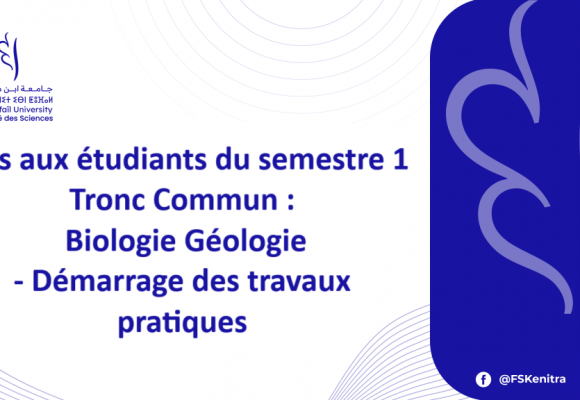 Avis aux étudiants du semestre 1 Tronc Commun : Biologie Géologie – Démarrage des travaux pratiques
