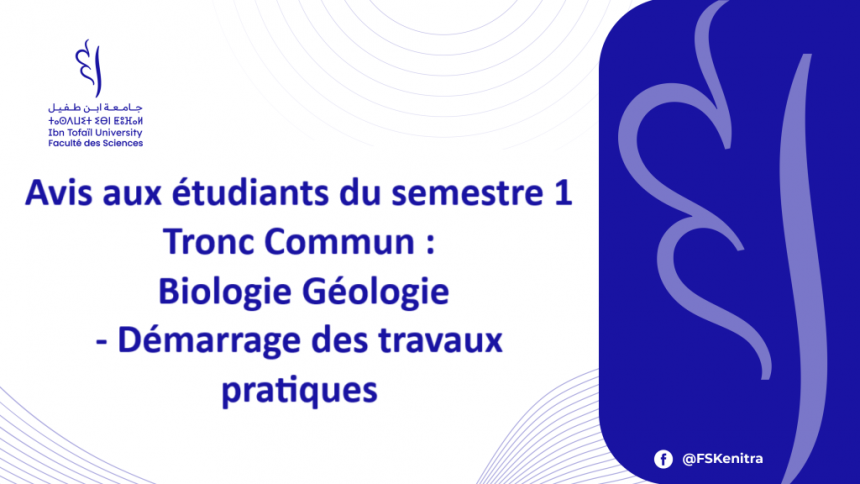 Avis aux étudiants du semestre 1 Tronc Commun : Biologie Géologie – Démarrage des travaux pratiques Avis aux étudiants du semestre 1 Tronc Commun : Biologie Géologie – Démarrage des travaux pratiques