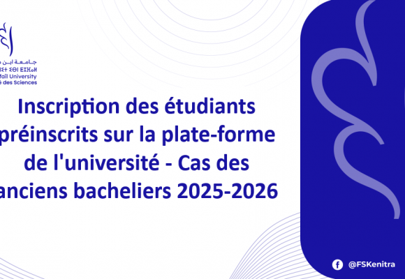 Inscription des étudiants préinscrits sur la plate-forme de l’université – Cas des anciens bacheliers 2025-2026