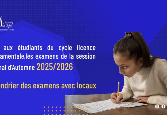 Calendrier des examens avec locaux du cycle licence fondamentale Session normal d&rsquo;Automne   2025/2026