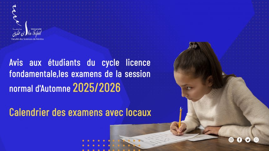 Calendrier des examens avec locaux du cycle licence fondamentale Session normal d&rsquo;Automne   2025/2026