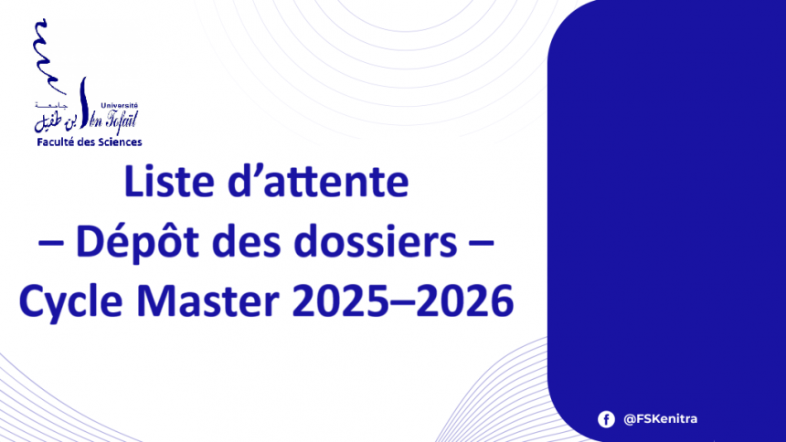 Liste d’attente – Dépôt des dossiers – Cycle Master 2025–2026 Liste d’attente – Dépôt des dossiers – Cycle Master 2025–2026
