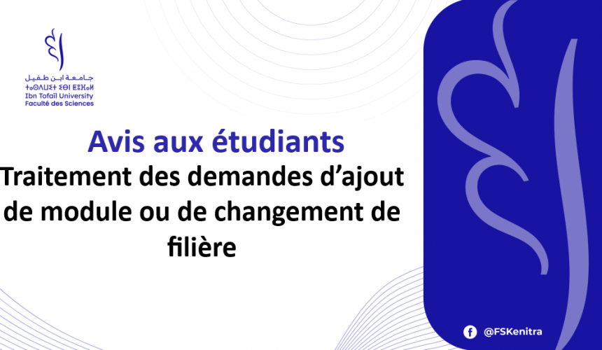 Avis aux étudiants : Traitement des demandes d’ajout de module ou de changement de filière