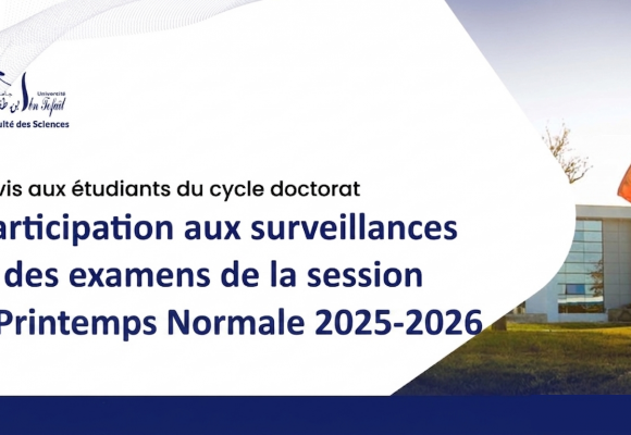 Participation aux surveillances des examens de la session de Printemps Normale 2025-2026 Participation aux surveillances des examens de la session de Printemps Normale 2025-2026