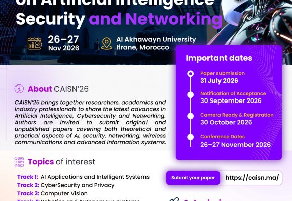 Appel à communications – CAISN’2026 : Conférence Internationale sur l’Intelligence Artificielle, la Sécurité et les Réseaux Appel à communications – CAISN’2026 : Conférence Internationale sur l’Intelligence Artificielle, la Sécurité et les Réseaux
