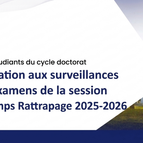 Participation aux surveillances des examens de la session de Printemps Rattrapage 2025-2026