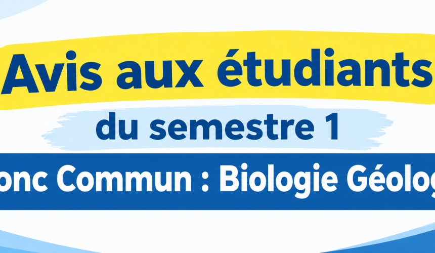 Avis aux étudiants du semestre 1 Tronc Commun : Biologie Géologie
