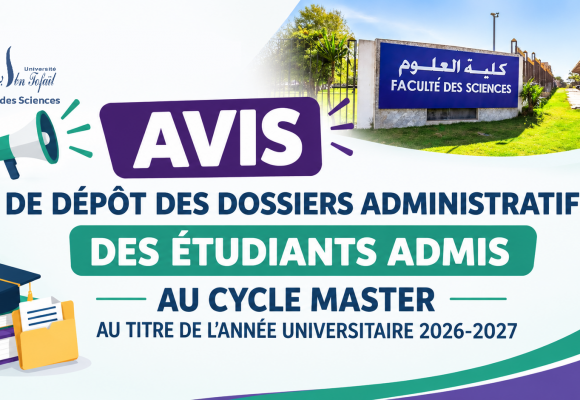 AVIS DE DÉPÔT DES DOSSIERS ADMINISTRATIFS DES ÉTUDIANTS ADMIS AU CYCLE MASTER AU TITRE DE L’ANNÉE UNIVERSITAIRE 2026-2027 AVIS DE DÉPÔT DES DOSSIERS ADMINISTRATIFS DES ÉTUDIANTS ADMIS AU CYCLE MASTER AU TITRE DE L’ANNÉE UNIVERSITAIRE 2026-2027